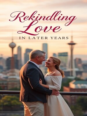 cover image of Rekindling Love in Later Years